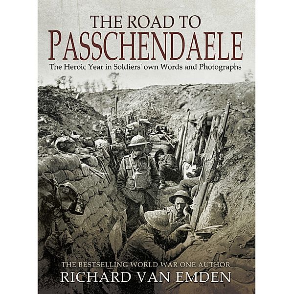 The Road to Passchendaele, Richard van Emden