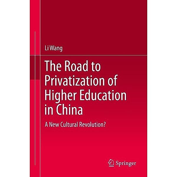 The Road to Privatization of Higher Education in China, Li Wang