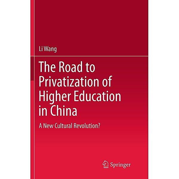 The Road to Privatization of Higher Education in China, Li Wang