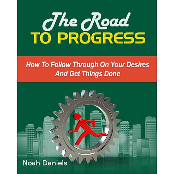 The Road To Progress, Noah Daniels