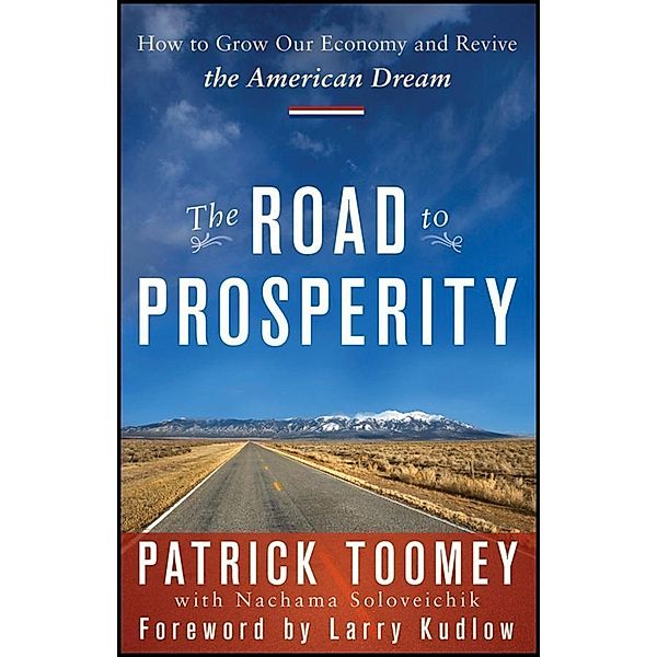 The Road to Prosperity, Patrick J. Toomey
