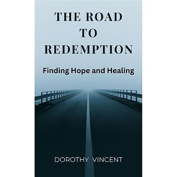 The Road to Redemption, Dorothy Vincent