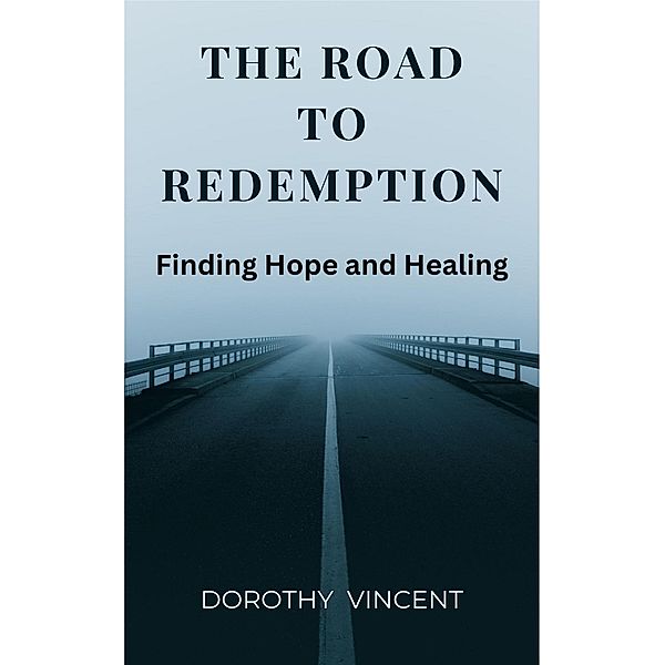 The Road to Redemption, Dorothy Vincent