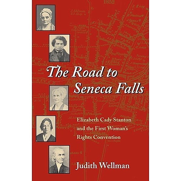The Road to Seneca Falls, Judith Wellman