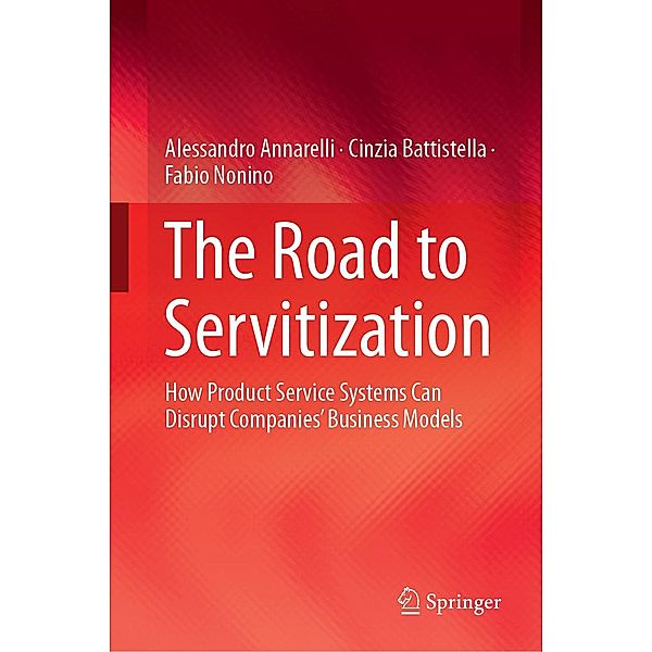 The Road to Servitization, Alessandro Annarelli, Cinzia Battistella, Fabio Nonino