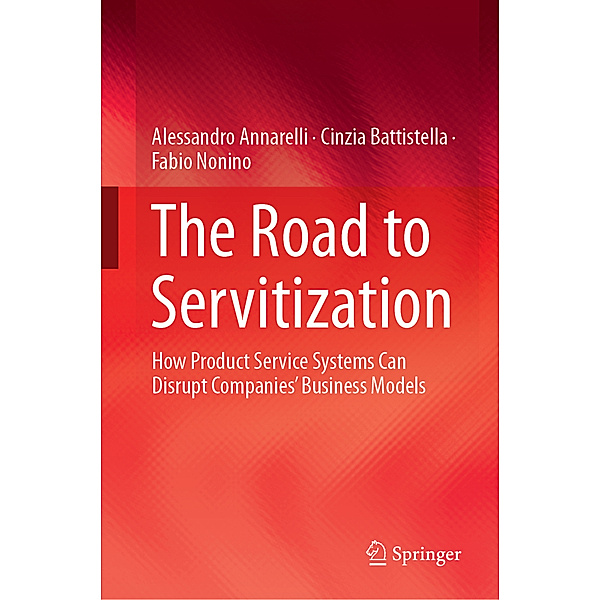 The Road to Servitization, Alessandro Annarelli, Cinzia Battistella, Fabio Nonino