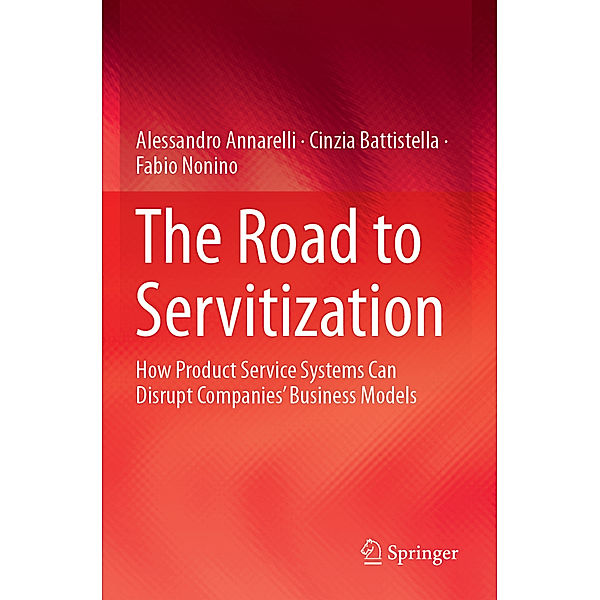 The Road to Servitization, Alessandro Annarelli, Cinzia Battistella, Fabio Nonino