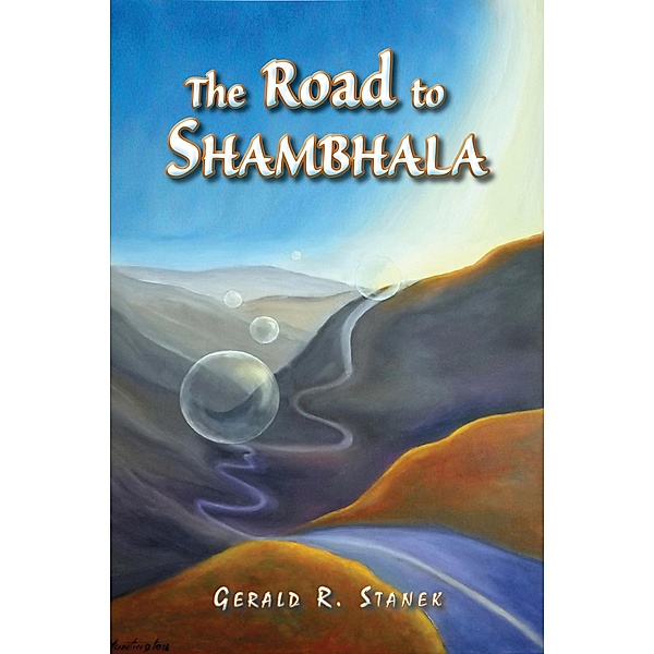 The Road to Shambhala, Gerald R Stanek