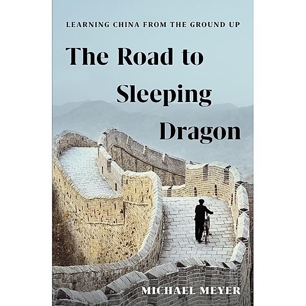 The Road to Sleeping Dragon, Michael Meyer