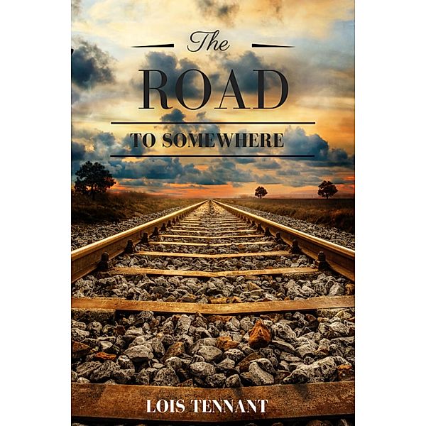 The Road to Somewhere, Lois Tennant
