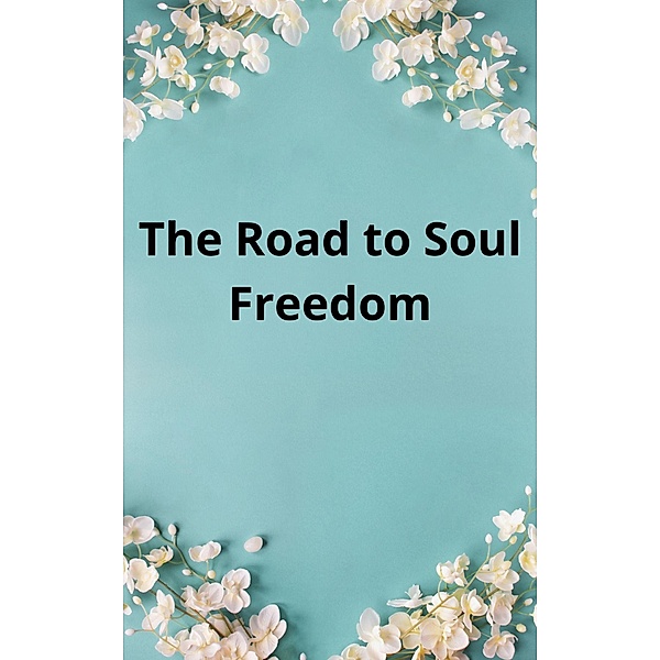 The Road to Soul Freedom, Mohanad Hasan Mhmood