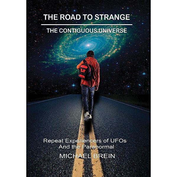 The Road to Strange: The Contiguous Universe / The Road to Strange, Michael Brein