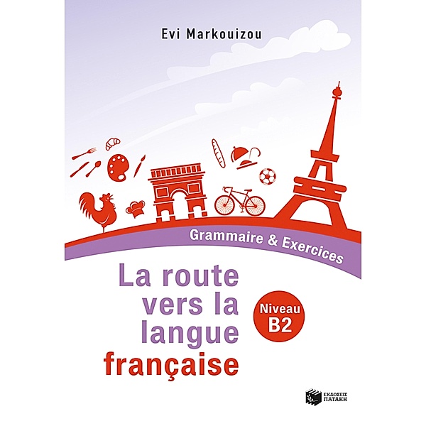 The road to the French language - Grammar & Exercises (Level B2), Evi Markouizou