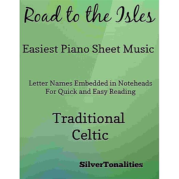 The Road to the Isles Easy Piano Sheet Music, SilverTonalities