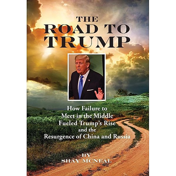 The Road to Trump / Cachet Books Publishing, Shay McNeal