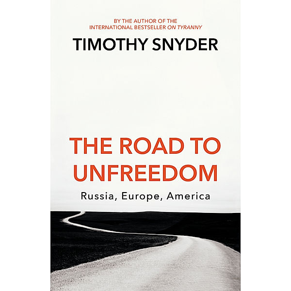 The Road to Unfreedom, Timothy Snyder