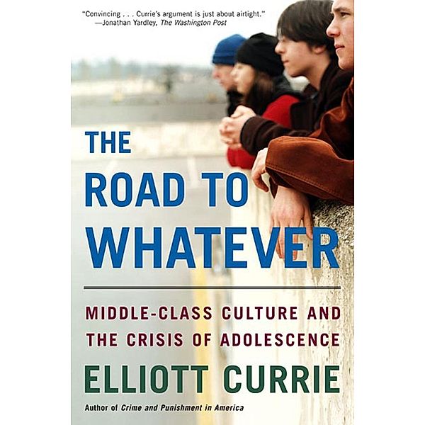 The Road to Whatever, Elliott Currie