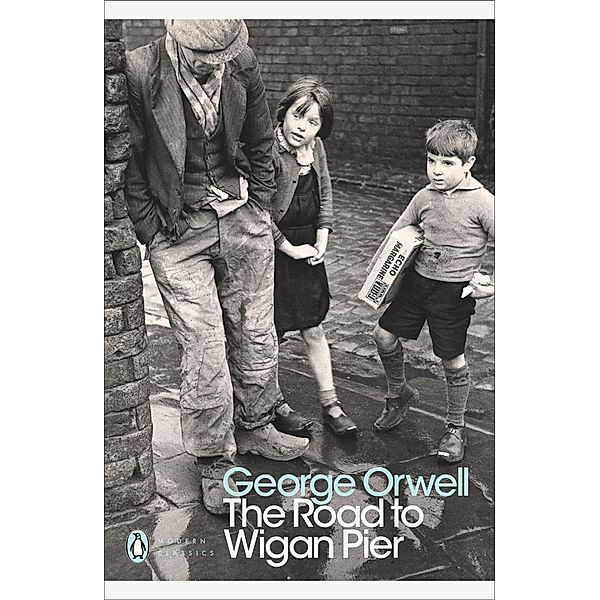 The Road to Wigan Pier, George Orwell