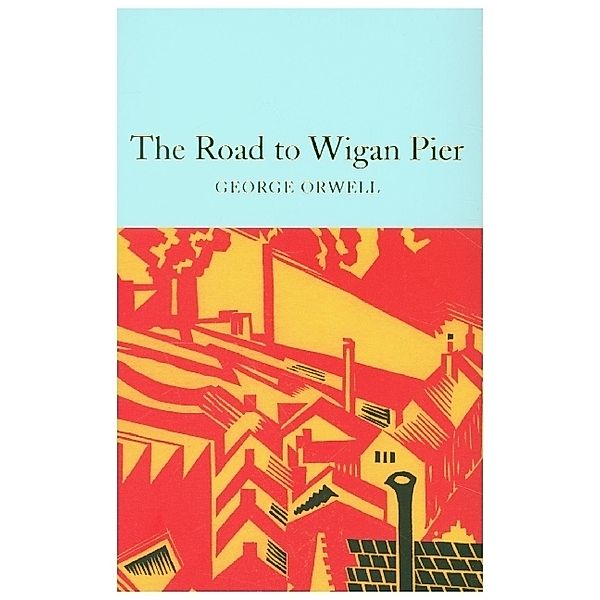 The Road to Wigan Pier, George Orwell