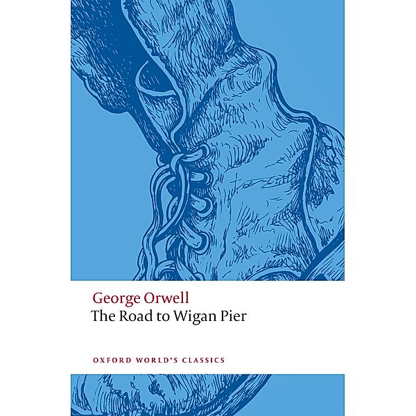 The Road to Wigan Pier / Oxford World's Classics, George Orwell