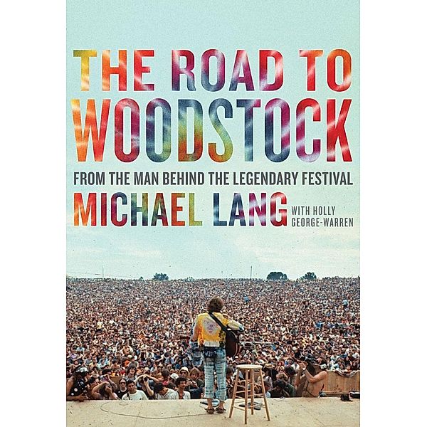 The Road to Woodstock, Michael Lang