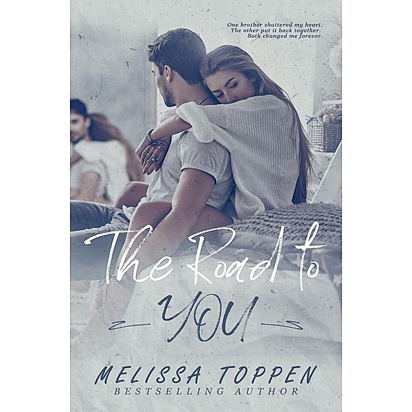 The Road to You, Melissa Toppen