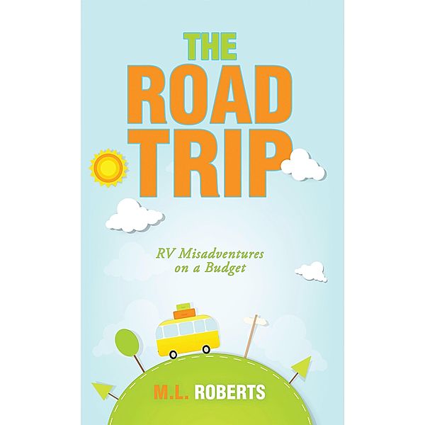 The Road Trip, M. L. Roberts