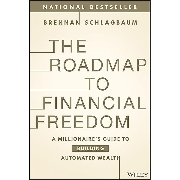 The Roadmap to Financial Freedom, Brennan Schlagbaum