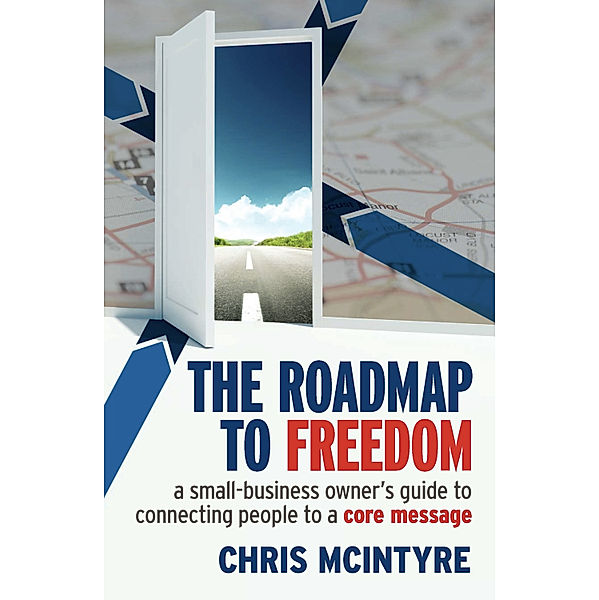 The Roadmap to Freedom, Chris McIntyre
