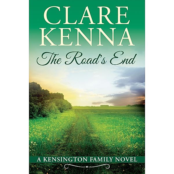 The Road's End (Kensington Family Novels, #4) / Kensington Family Novels, Clare Kenna