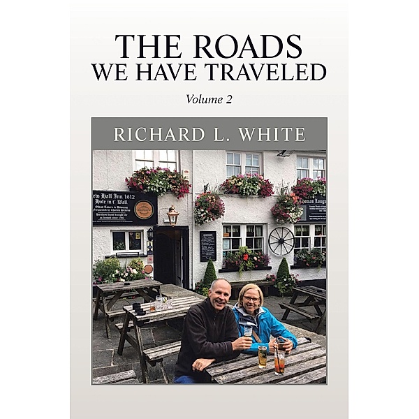 The Roads We Have Traveled, Richard L. White