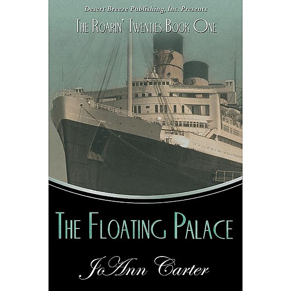 The Roarin' Twenties: The Floating Palace (The Roarin' Twenties, #1), Joan Leotta