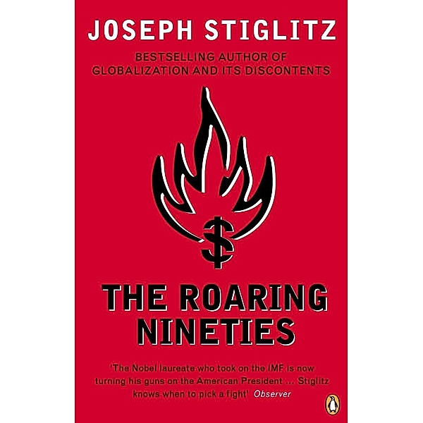 The Roaring Nineties, Joseph E. Stiglitz