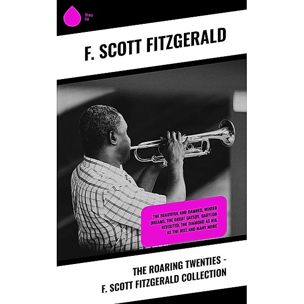 The Roaring Twenties - F. Scott Fitzgerald Collection, F. Scott Fitzgerald