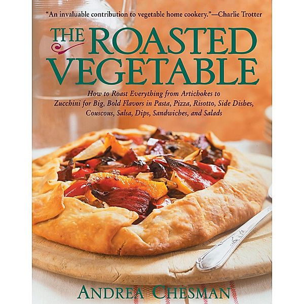 The Roasted Vegetable, Andrea Chesman