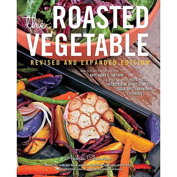 The Roasted Vegetable, Revised Edition, Andrea Chesman