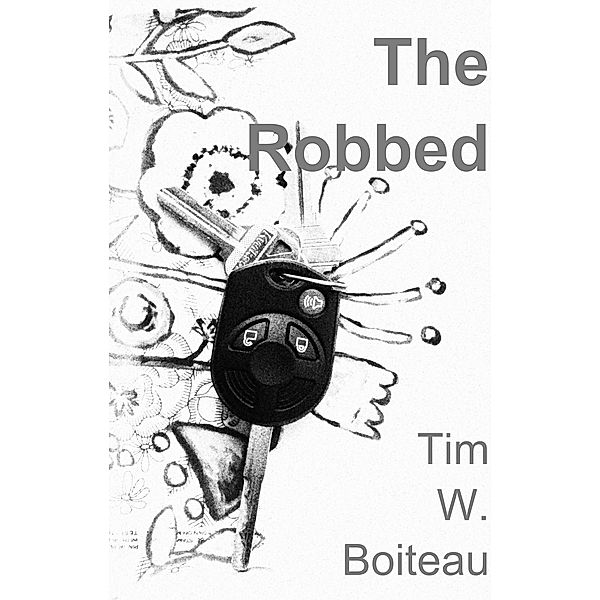 The Robbed, Tim W Boiteau