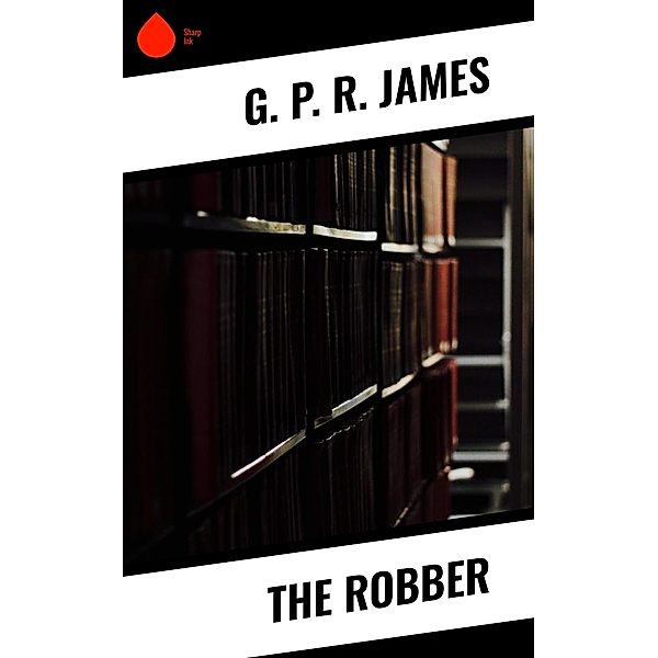 The Robber, G. P. R. James