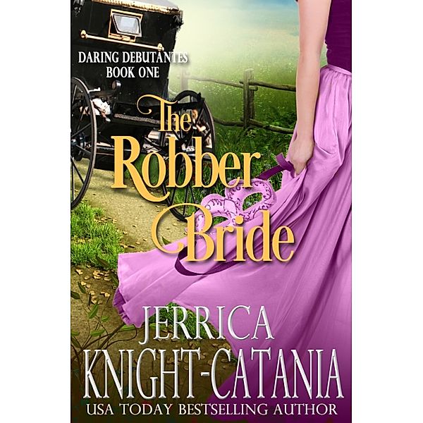 The Robber Bride (Regency Historical Romance), Jerrica Knight-Catania
