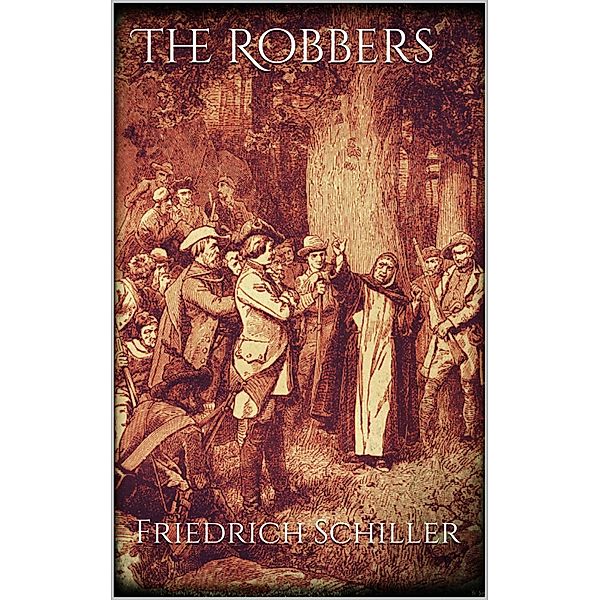 The Robbers, Friedrich Schiller