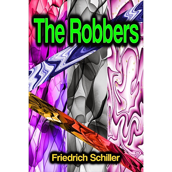 The Robbers, Friedrich Schiller