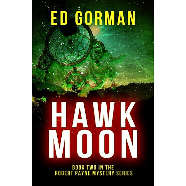 The Robert Payne Mysteries: Hawk Moon: Book Two of the Robert Payne Mystery Series, Ed Gorman