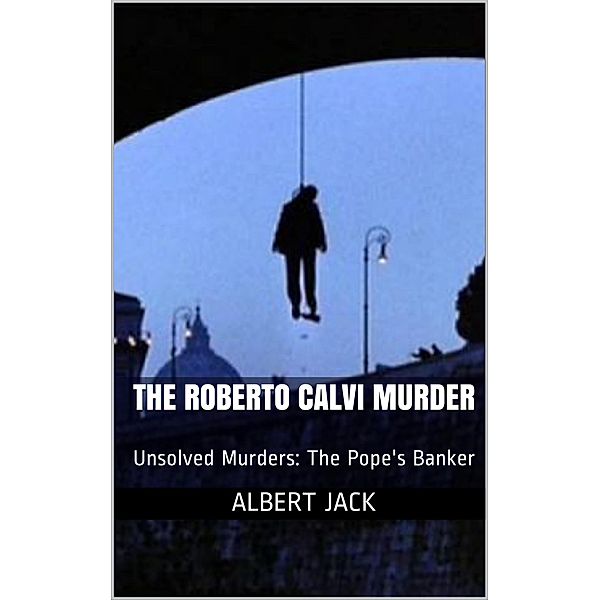 The Roberto Calvi Murder, Albert Jack