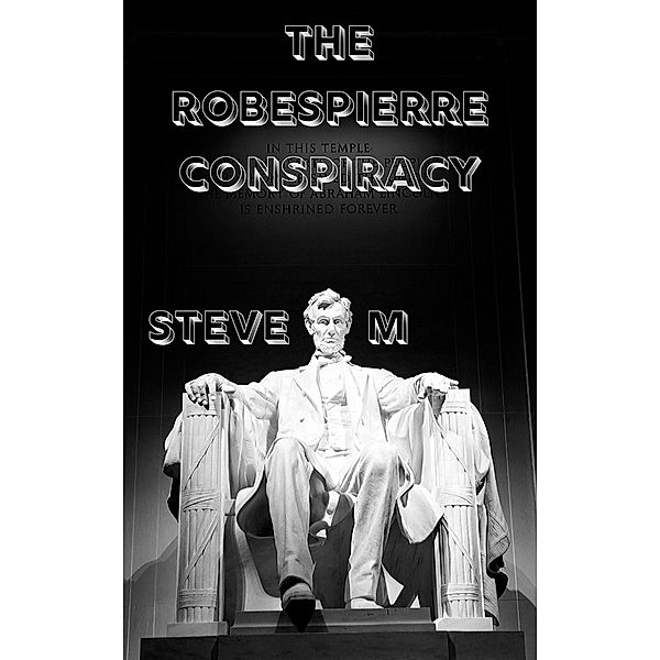 The Robespierre Conspiracy / The Robespierre Conspiracy, Steve M