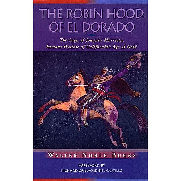 The Robin Hood of El Dorado, Walter Noble Burns