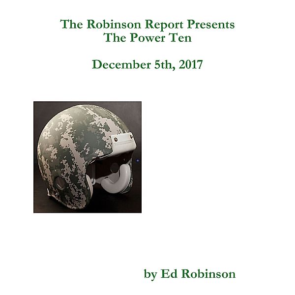 The Robinson Report Presents the Power Ten December 5th, 2017, Ed Robinson