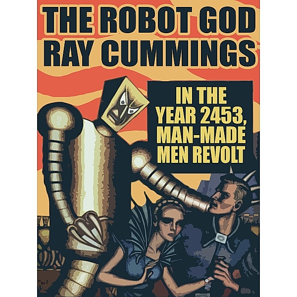 The Robot God, Ray Cummings