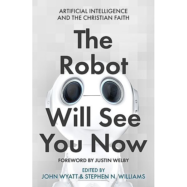 The Robot Will See You Now, John Wyatt