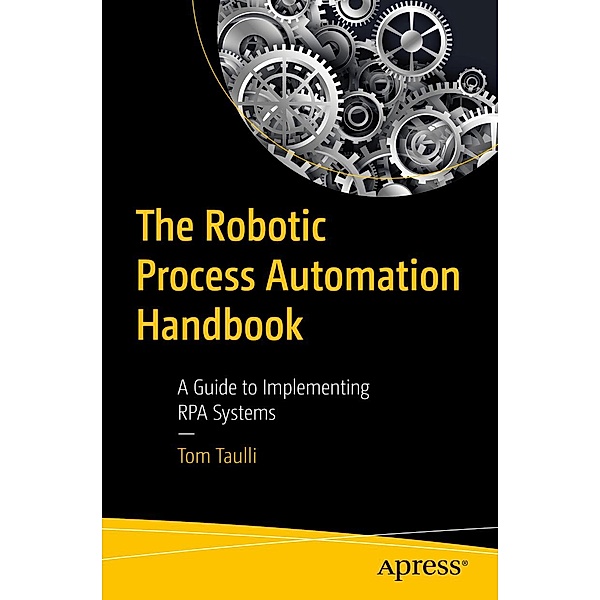 The Robotic Process Automation Handbook, Tom Taulli