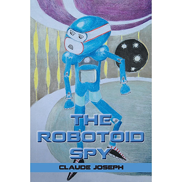 The Robotoid Spy, Claude Joseph